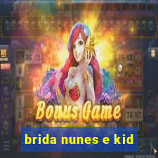 brida nunes e kid